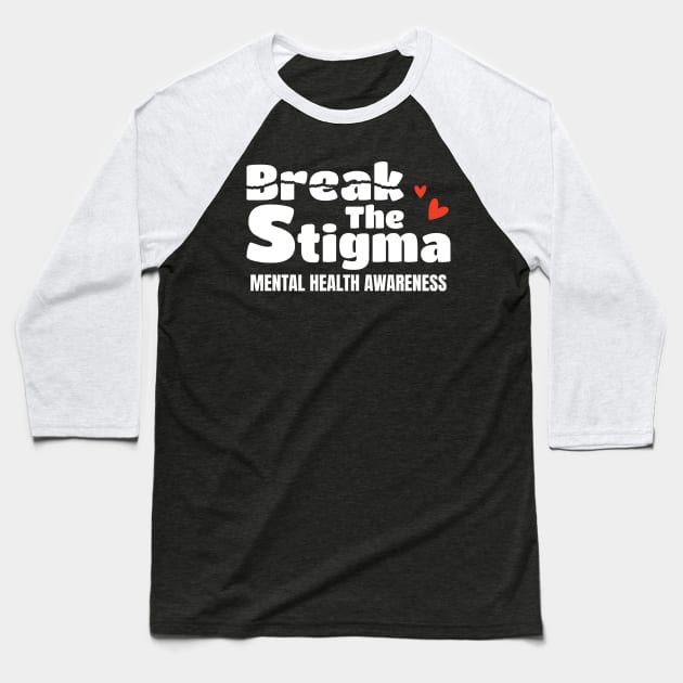 Break The Stigma - Torn Paper Style nurse practitioner Baseball T-Shirt by Can Photo